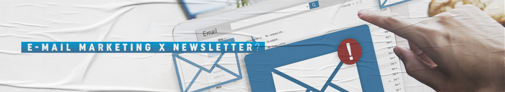 e-mail marketing e newsletter: qual é o melhor?
